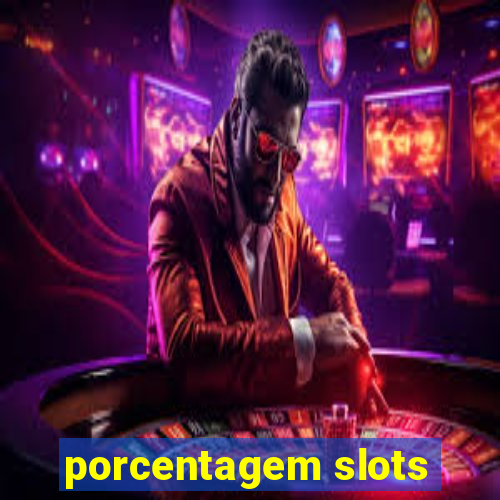 porcentagem slots